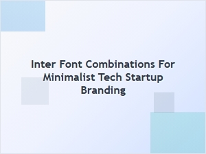 Clean Typography Pairings for Minimalist Tech Branding