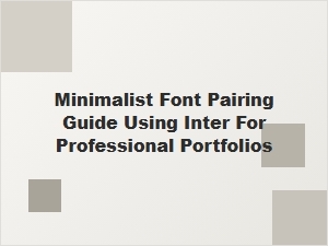 Minimalist Font Pairing with Inter for Professional Portfolios